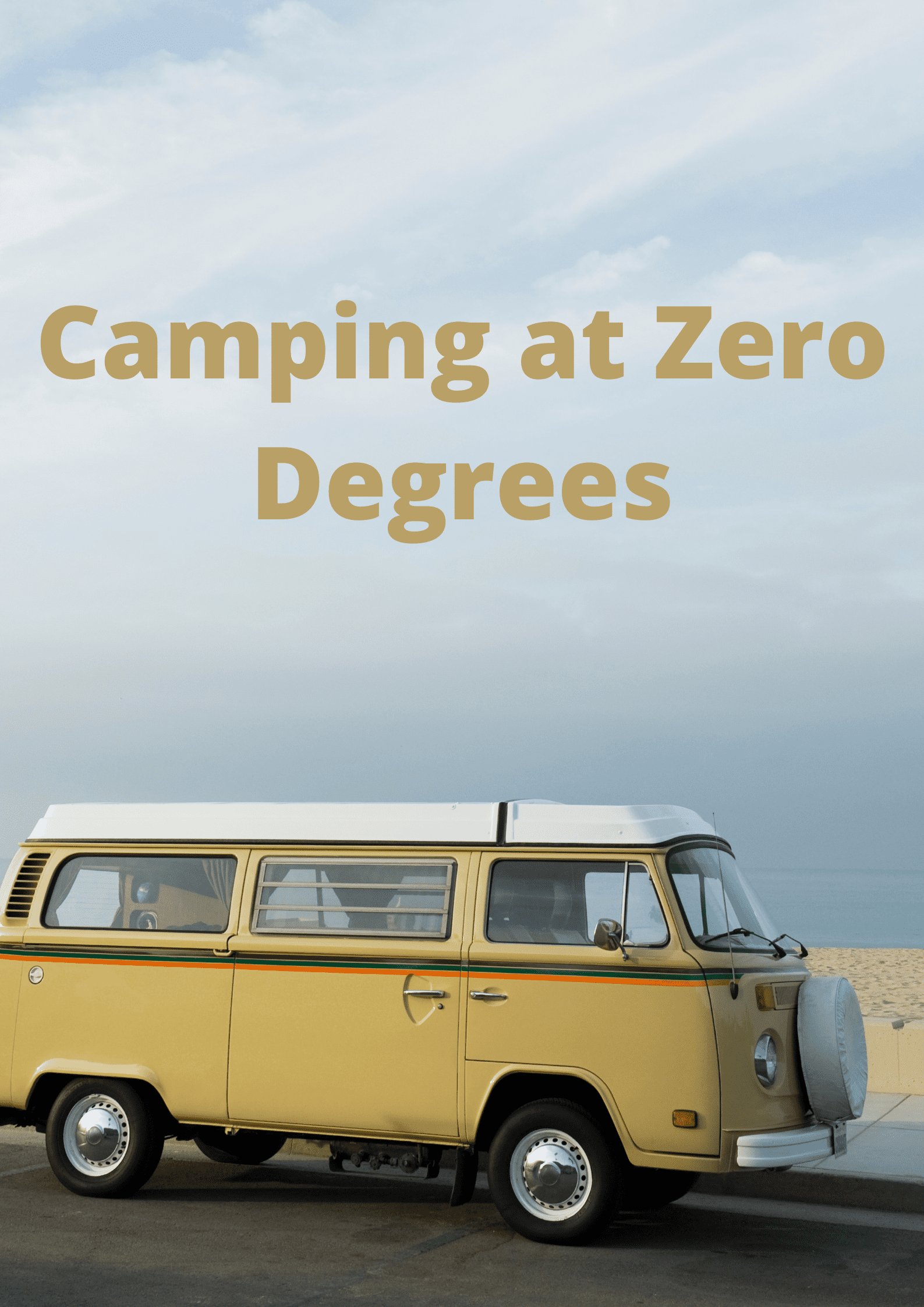 Camping at Zero Degrees
