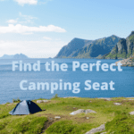 Find the Perfect Camping Seat for Campfires Eating and More