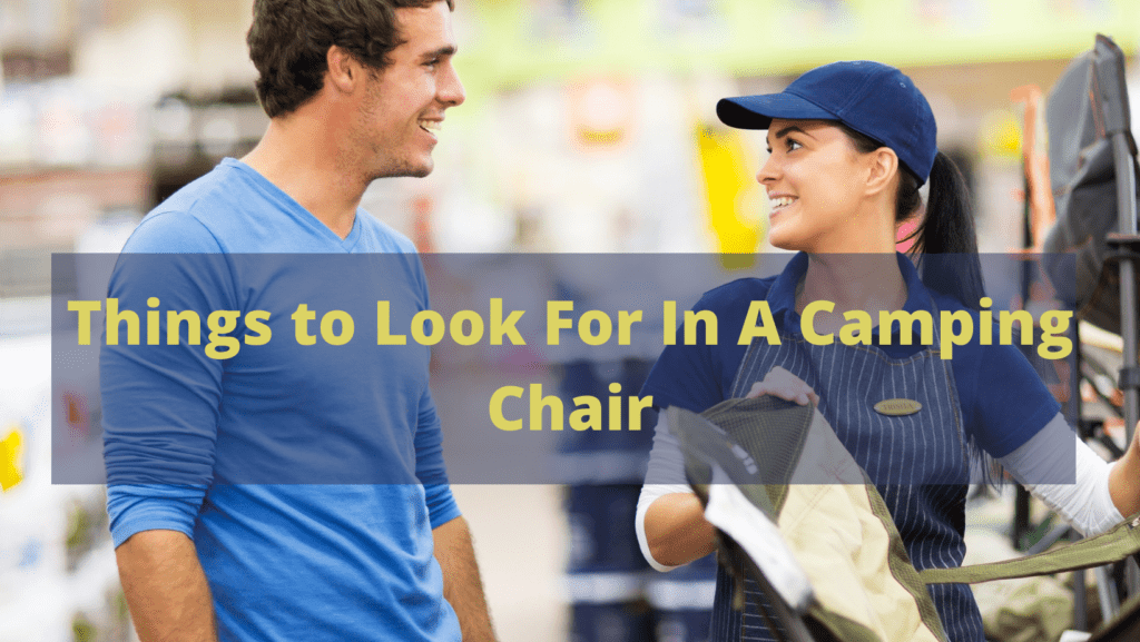 Things to Look For In A Camping Chair