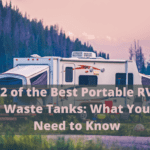2 of the Best Portable RV Waste Tanks: What You Need to Know