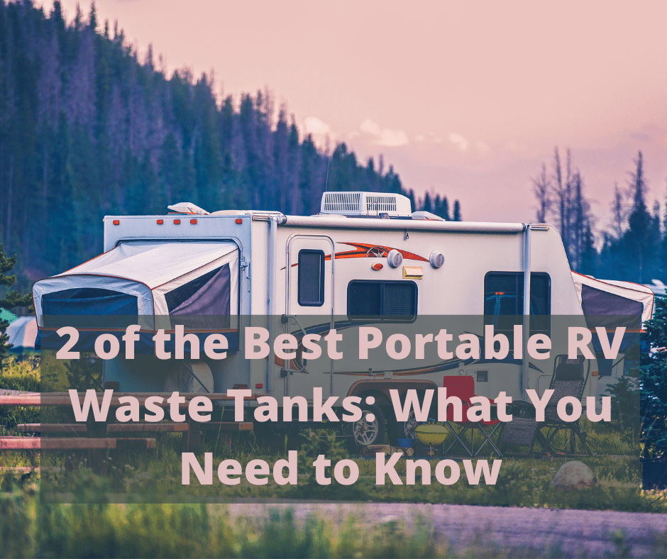 2 of the Best Portable RV Waste Tanks What You Need to Know