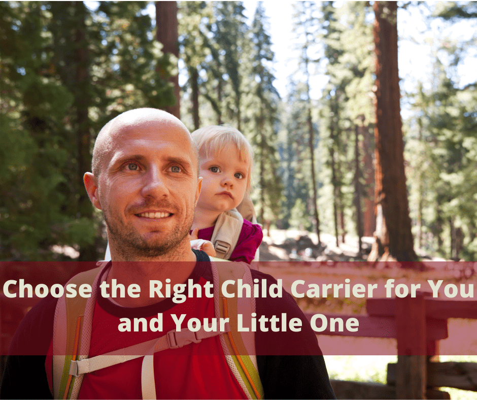 Choose the Right Child Carrier for You and Your Little One