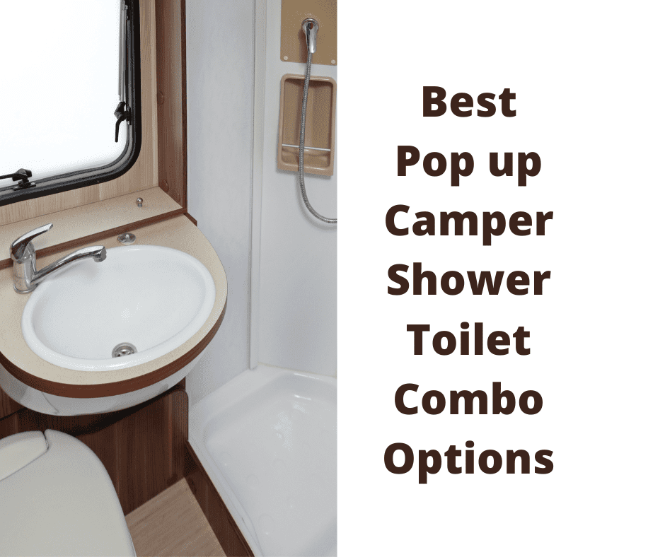 Best Pop up Camper Shower Toilet Combo Options