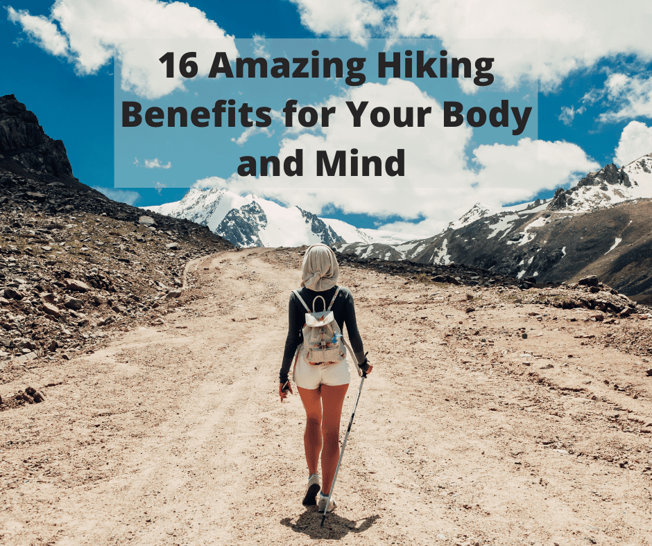 16 Amazing Hiking Benefits for Your Body and Mind