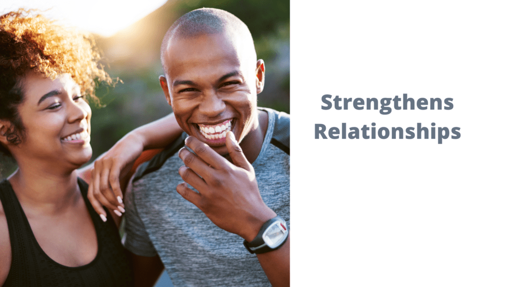 Strengthens Relationships
